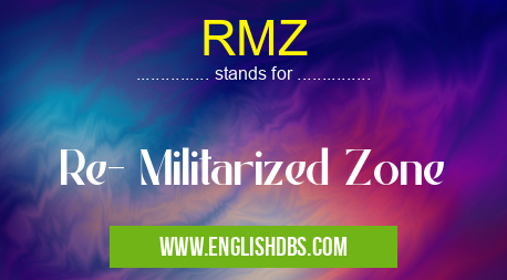 RMZ means Re- Militarized Zone RMZ