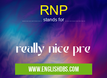 RNP means really nice pre RNP