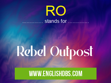 RO means Rebel Outpost RO