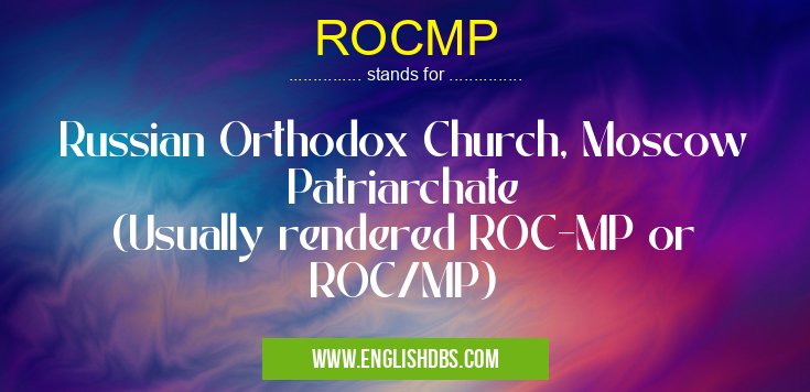 ROCMP means Russian Orthodox Church, Moscow Patriarchate
(Usually rendered ROC-MP or ROC/MP) ROCMP