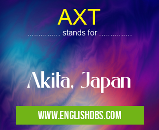 AXT means Akita, Japan AXT