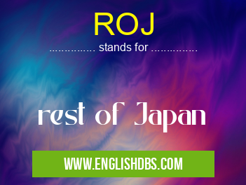 ROJ means rest of Japan ROJ