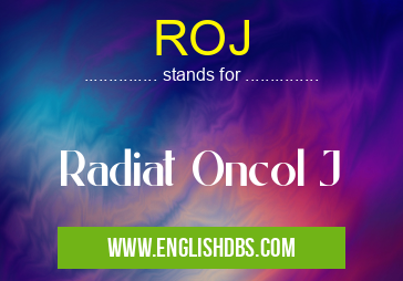 ROJ means Radiat Oncol J ROJ