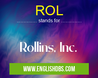 ROL means Rollins, Inc. ROL