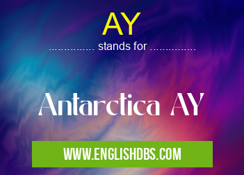 AY means Antarctica AY AY