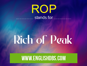 ROP means Rich of Peak ROP