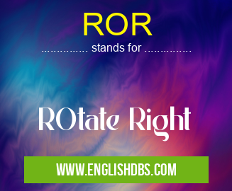 ROR means ROtate Right ROR
