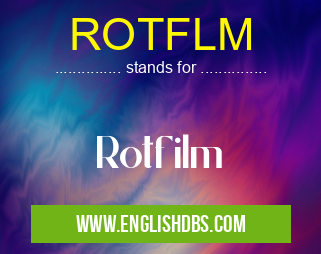 ROTFLM means Rotfilm ROTFLM