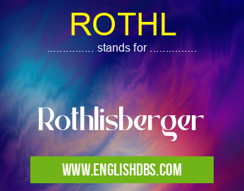 ROTHL means Rothlisberger ROTHL