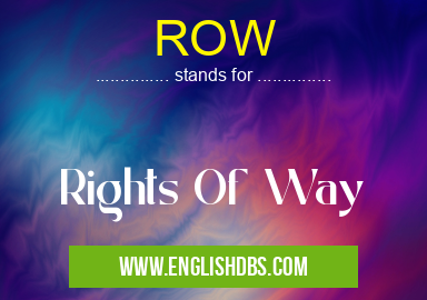 ROW means Rights Of Way ROW