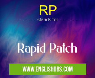 RP means Rapid Patch RP