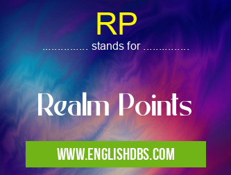 RP means Realm Points RP