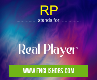 RP means Real Player RP