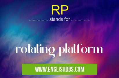 RP means rotating platform RP