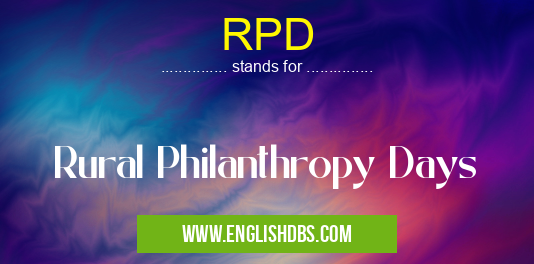RPD means Rural Philanthropy Days RPD