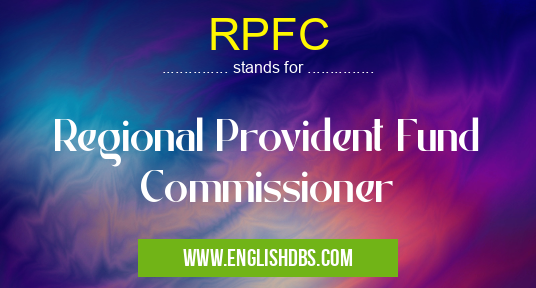 RPFC means Regional Provident Fund Commissioner RPFC