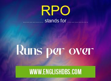 RPO means Runs per over RPO