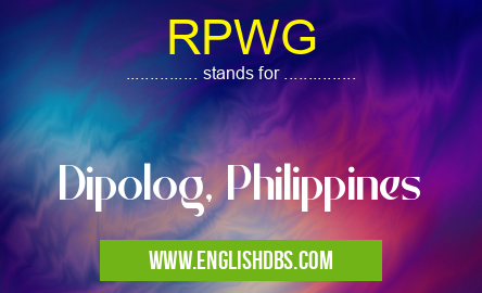 RPWG means Dipolog, Philippines RPWG