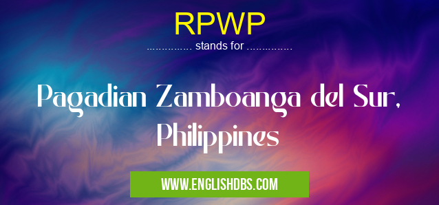 RPWP means Pagadian Zamboanga del Sur, Philippines RPWP
