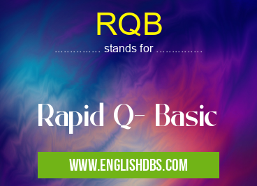 RQB means Rapid Q- Basic RQB