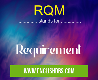 RQM means Requirement RQM