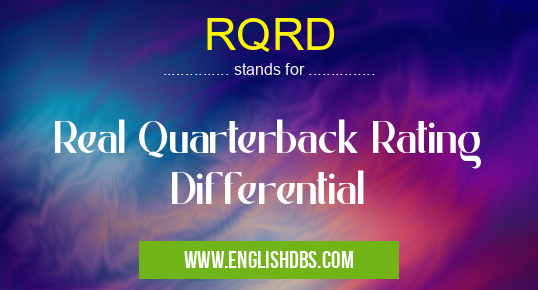 RQRD means Real Quarterback Rating Differential RQRD