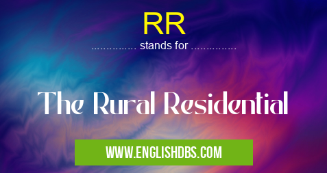 RR means The Rural Residential RR