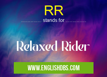 RR means Relaxed Rider RR