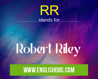 RR means Robert Riley RR