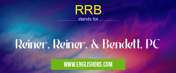 RRB means Reiner, Reiner, & Bendett, PC RRB