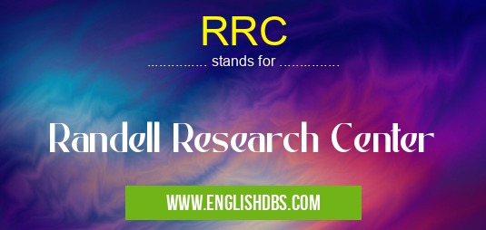 RRC means Randell Research Center RRC