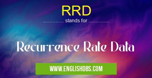 RRD means Recurrence Rate Data RRD