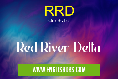 RRD means Red River Delta RRD