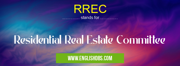 RREC means Residential Real Estate Committee RREC