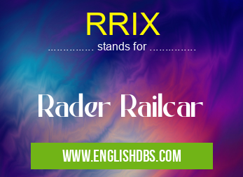 RRIX means Rader Railcar RRIX