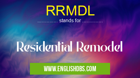 RRMDL means Residential Remodel RRMDL