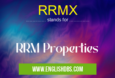 RRMX means RRM Properties RRMX