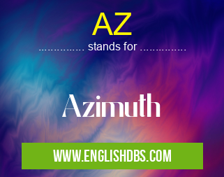 AZ means Azimuth AZ