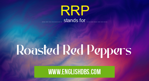 RRP means Roasted Red Peppers RRP