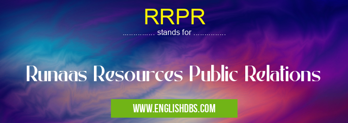 RRPR means Runaas Resources Public Relations RRPR