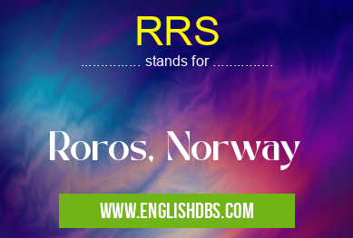 RRS means Roros, Norway RRS