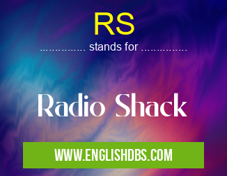 RS means Radio Shack RS