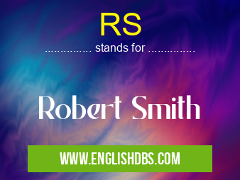RS means Robert Smith RS