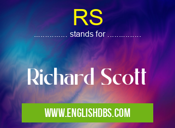 RS means Richard Scott RS