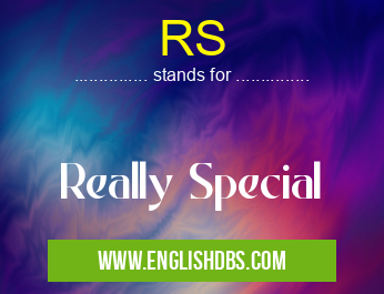 RS means Really Special RS