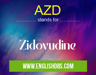 AZD means Zidovudine AZD