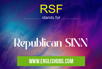 RSF means Republican SINN RSF