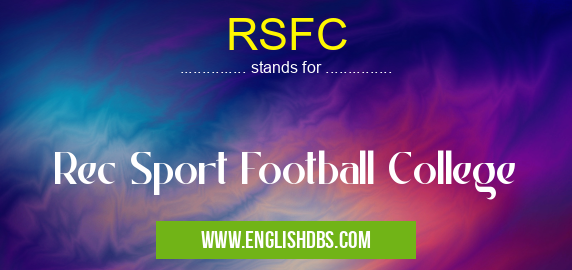 RSFC means Rec Sport Football College RSFC