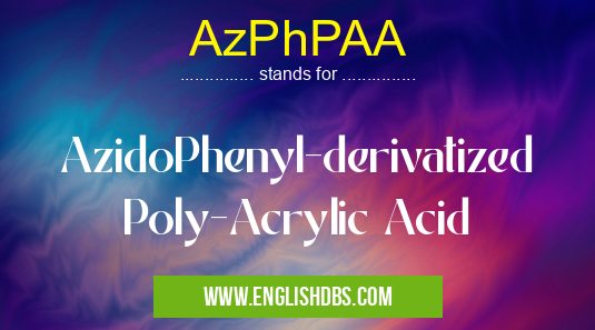 AzPhPAA means AzidoPhenyl-derivatized Poly-Acrylic Acid AzPhPAA