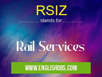 RSIZ means Rail Services RSIZ